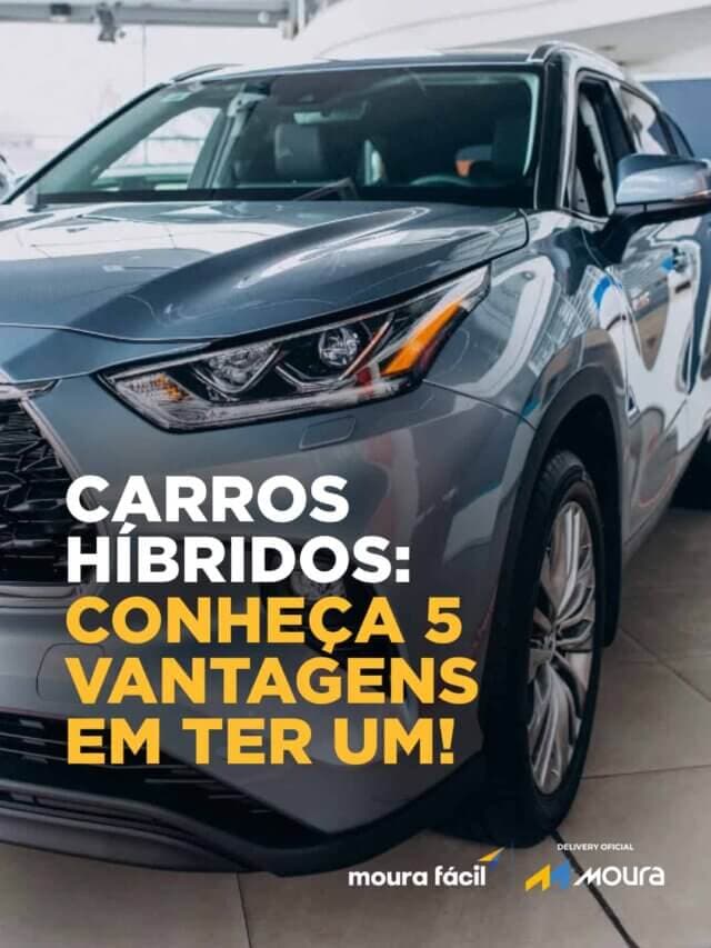 Carros híbridos: conheça 5 vantagens em ter um!